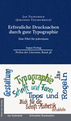 Jan Tschichold: Erfreuliche Drucksachen durch gute Typographie